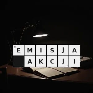 Hasło krzyżówkowe wypuszczenie do obiegu papierów wartościowych - emisja akcji – rozwiązanie, synonimy, podpowiedzi i definicje krzyżówkowe